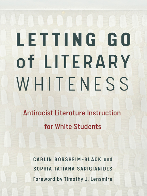Title details for Letting Go of Literary Whiteness by Carlin Borsheim-Black - Available